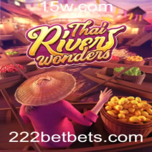 ThaiRiverWonders e a Emoção das Apostas com 222bet